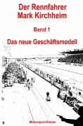 eBook: Der Rennfahrer Mark Kirchheim - Band 1 - Motorsport-Roman