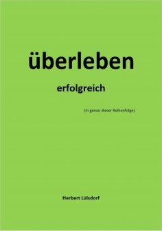 ebook: überleben erfolgreich (in genau dieser Reihenfolge)