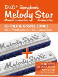 eBook: Melody Star Duo+ Songbook - 50 Folk & Gospel Songs für 2 MusikerInnen / for 2 musicians