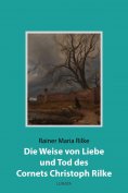 eBook: Die Weise von Liebe und Tod des Cornets Christoph Rilke