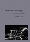 eBook: Faszination Jazztrompete - 30 Porträts und Interviews