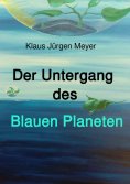 ebook: Der Untergang des Blauen Planeten