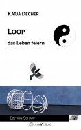 eBook: Loop - das Leben feiern