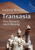 ebook: Transasia. Von Karachi nach Beijing