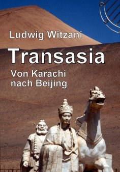 ebook: Transasia. Von Karachi nach Beijing