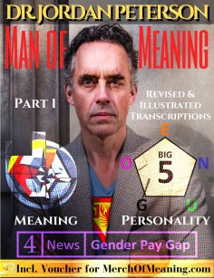 eBook: Dr. Jordan Peterson - Man of Meaning. Part 1. Revised & Illustrated Transcripts