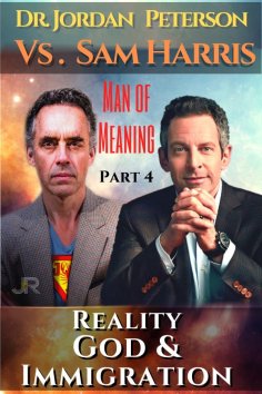 eBook: Dr. Jordan Peterson - Man of Meaning. Part 4. Revised & Illustrated Transcripts