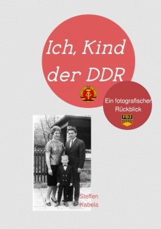 eBook: Ich, Kind der DDR