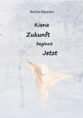 ebook: Kiana - Zukunft beginnt jetzt