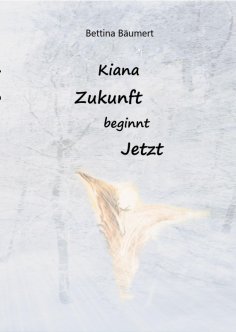ebook: Kiana - Zukunft beginnt jetzt