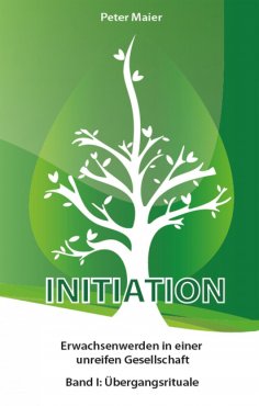 eBook: Initiation - Erwachsenwerden in einer unreifen Gesellschaft