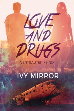 eBook: Love and Drugs - Vertrauter Feind