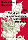 eBook: 120 Naturlagerplätze im nordwestlichen Midtjylland, Dänemark