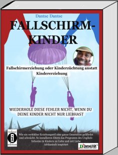 eBook: Fallschirmkinder. Fallschirmerziehung oder Kinderzüchtung anstatt Kindererziehung