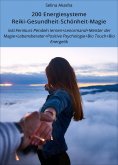 eBook: 200 Energiesysteme Reiki-Gesundheit-Schönheit-Magie
