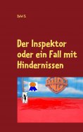 eBook: Der Inspektor oder ein Fall mit Hindernissen