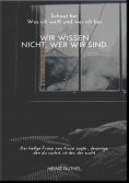 ebook: Wir wisssen nicht wer wir sind