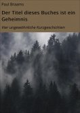 ebook: Der Titel dieses Buches ist ein Geheimnis