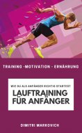 eBook: Lauftraining für Anfänger - Training für echte Anfänger beim Laufen