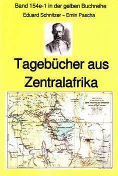 ebook: Emin Pascha: Reisetagebücher aus Zentralafrika aus den 1870-80er Jahren