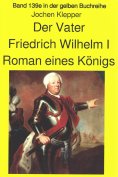 eBook: Jochen Kleppers Roman "Der Vater" über den Soldatenkönig Friedrich Wilhelm I - Teil 2