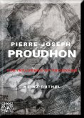 eBook: PIERRE-JOSEPH PROUDHON (EN)