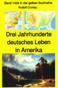 eBook: Rudolf Cronau: Drei Jahrhunderte deutschen Lebens in Amerika Teil 1 - die erste Zeit nach Columbus