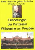 eBook: Wilhelmine von Bayreuth: Erinnerungen der Prinzessin Wilhelmine von Preußen