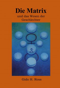 eBook: Die Matrix und das Wesen der Geschlechter