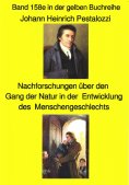 ebook: Johann Heinrich Pestalozzi; Meine Nachforschungen über den Gang der Natur in der Entwicklung des Men