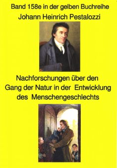 eBook: Johann Heinrich Pestalozzi; Meine Nachforschungen über den Gang der Natur in der Entwicklung des Men