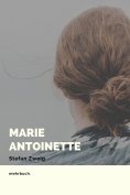 ebook: Marie Antoinette: Bildnis eines mittleren Charakters