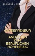 eBook: Entrepreneur - Anleitung zum beruflichen Höhenflug