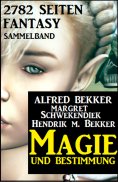 ebook: Magie und Bestimmung: 2782 Seiten Fantasy Sammelband
