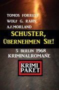 eBook: Schuster, übernehmen Sie! 5 Berlin 1968 Kriminalromane