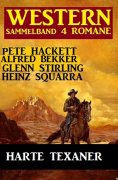 eBook: Harte Texaner: Western Sammelband 4 Romane