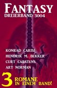 eBook: Fantasy Dreierband 3004 - Drei Romane in einem Band!
