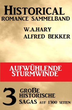 eBook: Aufwühlende Sturmwinde: Historical Romance Sammelband 3 große historische Sagas