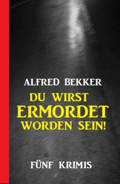 eBook: Du wirst ermordet worden sein: Fünf Krimis