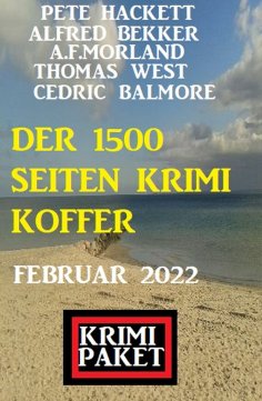 eBook: Der 1500 Seiten Krimi Koffer Februar 2022: Krimi Paket