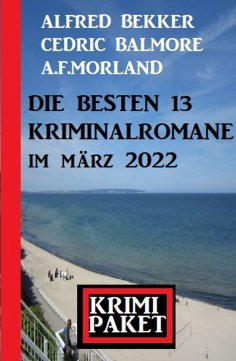 eBook: Die besten 13 Kriminalromane im März 2022: Krimi Paket
