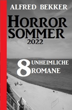 eBook: Horror Sommer 2022: 8 unheimliche Romane