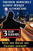 eBook: Wenn der Killer den falschen erwischt: 3 Top Krimis