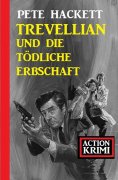 eBook: Trevellian und die tödliche Erbschaft: Action Krimi