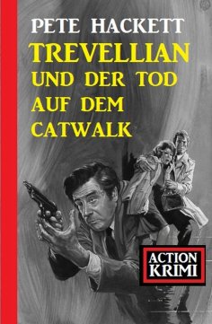 eBook: Trevellian und der Tod auf dem Catwalk: Action Krimi