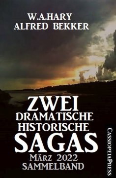 eBook: Zwei dramatische historische Sagas März 2022: Sammelband