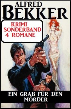 eBook: Ein Grab für den Mörder: Krimi Sonderband 4 Romane