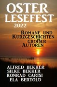eBook: Osterlesefest 2022: Romane und Kurzgeschichten großer Autoren