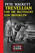 eBook: Trevellian und die Blutnacht von Brooklyn: Action Krimi
