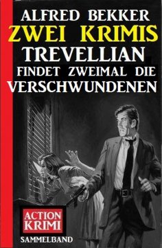 eBook: Trevellian findet zweimal die Verschwundenen: Zwei Krimis